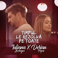 Iuliana Beregoi, Dorian Popa – Timpul le rezolvă pe toate