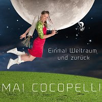Mai Cocopelli – Einmal Weltraum und zurück