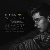 Charlie Puth – We Don't Talk Anymore (feat. Selena Gomez) [DROELEO Remix]