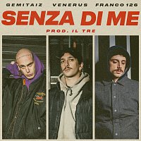 Gemitaiz, Venerus, Franco126 – Senza Di Me