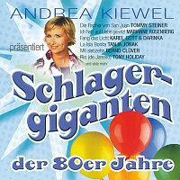 Různí interpreti – Andrea Kiewel prasentiert: Schlagergiganten der 80er Jahre