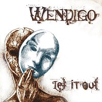 Wendigo – Let It Out