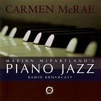 Carmen McRae – Marian McPartland's Piano Jazz Radio Broadcast With Carmen McRae