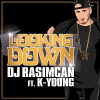 DJ Rasimcan, K-Young – Looking Down