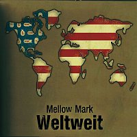Mellow Mark – Weltweit