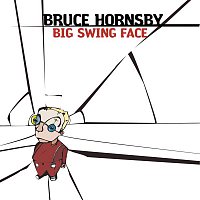 Bruce Hornsby – Big Swing Face