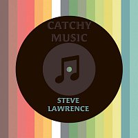Steve Lawrence – Catchy Music