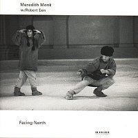 Meredith Monk, Robert Een – Facing North