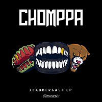 CHOMPPA – Flabbergast EP