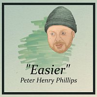 Peter Henry Phillips – Easier