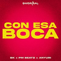 BK, PM Beatz, Anyuri – CON ESA BOCA