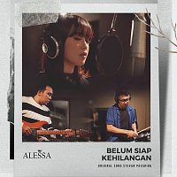 Alessa – Belum Siap Kehilangan
