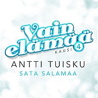 Antti Tuisku – Sata salamaa (Vain elamaa kausi 4)