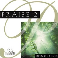 Maranatha! Music – Praise 2: Open Our Eyes