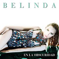 Belinda – En La Obscuridad