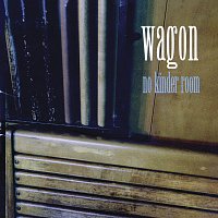 Wagon – No Kinder Room