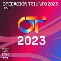 Operación Triunfo 2023 – Dime
