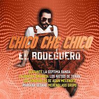 Chico Che Chico – El Bodeguero