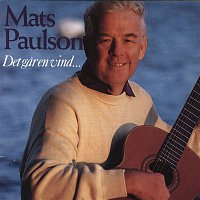Mats Paulson – Det gar en vind...