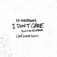 Ed Sheeran & Justin Bieber – I Don't Care (Loud Luxury Remix)