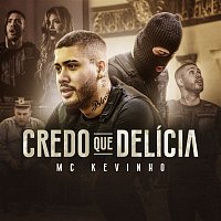MC Kevinho – Credo que delícia