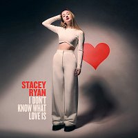 Stacey Ryan – I Don't Know What Love Is