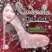 Mallorca Cowboys – Cinderella (Du Luder)