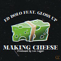 Ed Dolo, Gloss Up – Making Cheese