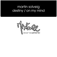 Martin Solveig – Destiny / On My Mind