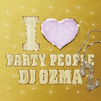 DJ OZMA – I Love Party People 2