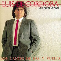 Luis De Córdoba – Los Cantes De Ida Y Vuelta