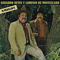Gerardo Reyes y Lorenzo De Monteclaro – Amigos