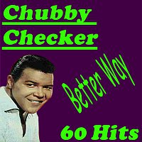 Chubby Checker – Better Way
