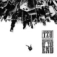 Tzu – Beginning of the End