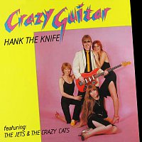 Hank The Knife – Crazy Guitar