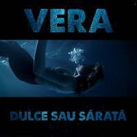 Vera – Dulce sau sărată