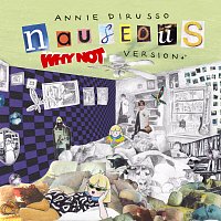 Annie DiRusso, WHY NOT – Nauseous [WHY NOT Version]