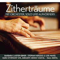 EURO Symphony SFK, Barbara Laister-Ebner, Stephan Herzog, Lois Manzl – Zitherträume - Mit Orchester, Solo und Alphörnern