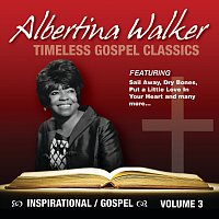 Albertina Walker – Timeless Gospel Classics Vol. 3