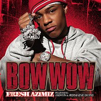 Bow Wow – Fresh AZIMIZ (Featuring J-Kwon and Jermaine Dupri)