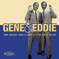 Gene & Eddie – True Enough: Gene & Eddie With Sir Joe At Ru-Jac