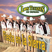 Los Tucanes De Tijuana – Fiesta En La Sierra