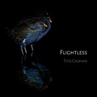 Tito Caspian – Flightless