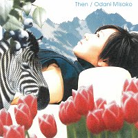 Misako Odani – Then