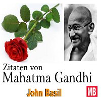 John Basil – Zitaten von Mahatma Gandhi