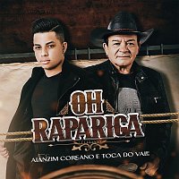 Alanzim Coreano, Toca do Vale – Oh Rapariga