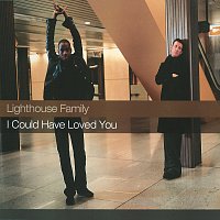 Lighthouse Family – I Could Have Loved You