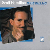 Přední strana obalu CD Scott Hamilton Plays Ballads