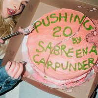 Sabrina Carpenter – Pushing 20