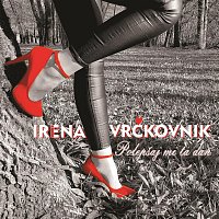 Irena Vrčkovnik – Polepšaj mi ta dan